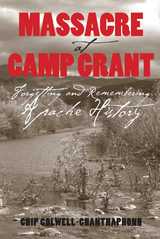 front cover of Massacre at Camp Grant