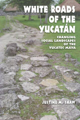 front cover of White Roads of the Yucatán
