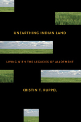 front cover of Unearthing Indian Land