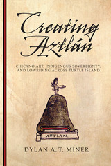 front cover of Creating Aztlán