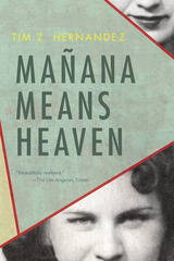 front cover of Mañana Means Heaven