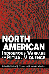 front cover of North American Indigenous Warfare and Ritual Violence