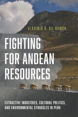 front cover of Fighting for Andean Resources
