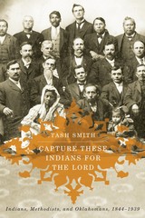 front cover of Capture These Indians for the Lord