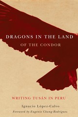 front cover of Dragons in the Land of the Condor