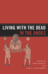 front cover of Living with the Dead in the Andes
