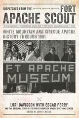 front cover of Dispatches from the Fort Apache Scout