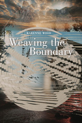 front cover of Weaving the Boundary