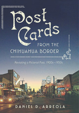 front cover of Postcards from the Chihuahua Border