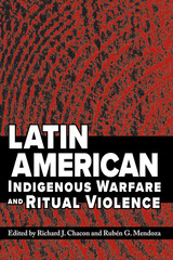 front cover of Latin American Indigenous Warfare and Ritual Violence