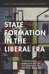 front cover of State Formation in the Liberal Era