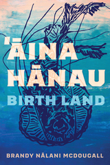 front cover of Aina Hanau / Birth Land
