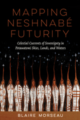 front cover of Mapping Neshnabé Futurity