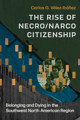 front cover of The Rise of Necro/Narco Citizenship