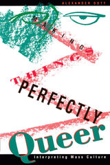 front cover of Making Things Perfectly Queer