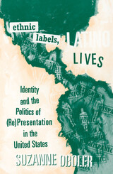 front cover of Ethnic Labels, Latino Lives