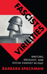 front cover of Fascist Virilities
