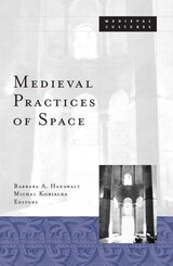 front cover of Medieval Practices Of Space