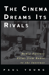 front cover of The Cinema Dreams Its Rivals