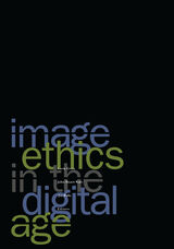 front cover of Image Ethics In The Digital Age