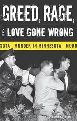 front cover of Greed, Rage, and Love Gone Wrong