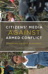 front cover of Citizens’ Media against Armed Conflict