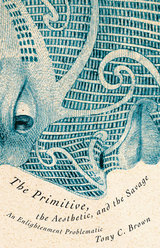front cover of The Primitive, the Aesthetic, and the Savage