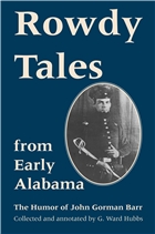 front cover of Rowdy Tales from Early Alabama