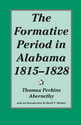 front cover of The Formative Period in Alabama, 1815-1828