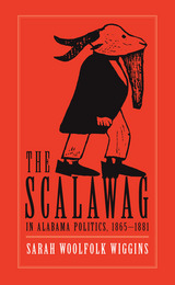 front cover of The Scalawag In Alabama Politics, 1865–1881