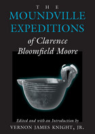 front cover of The Moundville Expeditions of Clarence Bloomfield Moore