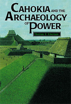 front cover of Cahokia and the Archaeology of Power