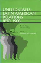 front cover of United States–Latin American Relations, 1850–1903