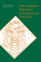 front cover of The Tombigbee Watershed in Southeastern Prehistory