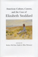 front cover of American Culture, Canons, and the Case of Elizabeth Stoddard