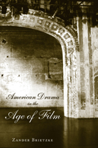 front cover of American Drama in the Age of Film