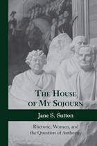 front cover of The House of My Sojourn