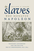 front cover of The Slaves Who Defeated Napoléon