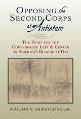front cover of Opposing the Second Corps at Antietam