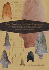 front cover of Time, Typology, and Point Traditions in North Carolina Archaeology