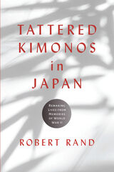 front cover of Tattered Kimonos in Japan