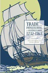 front cover of Trade and Privateering in Spanish Florida, 1732–1763