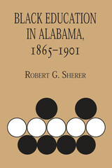 front cover of Black Education in Alabama, 1865-1901