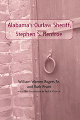 front cover of Alabama's Outlaw Sheriff, Stephen S. Renfroe