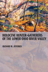 front cover of Holocene Hunter-Gatherers of the Lower Ohio River Valley