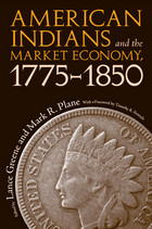 front cover of American Indians and the Market Economy, 1775-1850