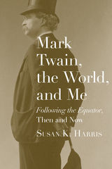 front cover of Mark Twain, the World, and Me