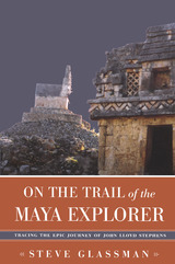 front cover of On the Trail of the Maya Explorer