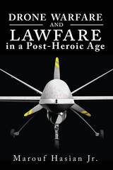front cover of Drone Warfare and Lawfare in a Post-Heroic Age