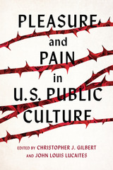 front cover of Pleasure and Pain in US Public Culture